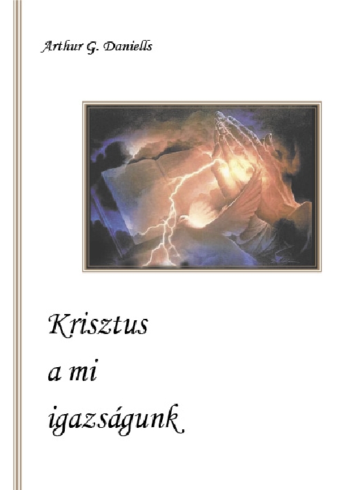 Krisztus a mi igazságunk Krisztus a mi igazságunk